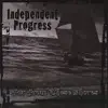 Independent Progress - Far from These Shores
